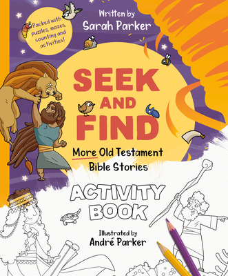 Coperta cărții 'Seek and Find: More Old Testament Bible Stories Activity Book: Packed with Puzzles, Mazes, Counting and Activities! -'