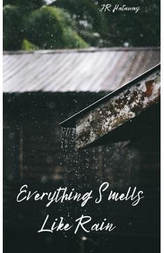Coperta cărții 'Everything Smells Like Rain - Jr. Hataway'