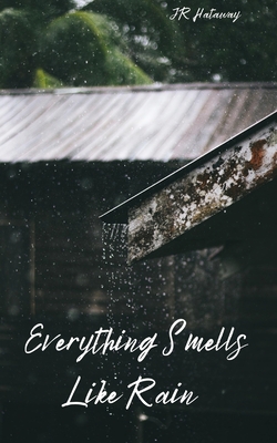 Coperta cărții 'Everything Smells Like Rain - Jr. Hataway'