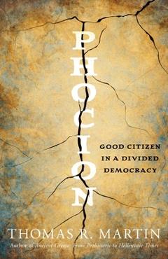 Coperta cărții 'Phocion: Good Citizen in a Divided Democracy - Thomas R. Martin'