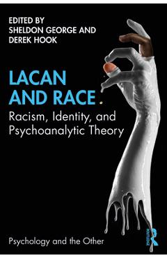 Coperta cărții 'Lacan and Race: Racism, Identity, and Psychoanalytic Theory - Sheldon George'