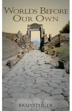 Poza produsului Worlds Before Our Own - Brad Steiger