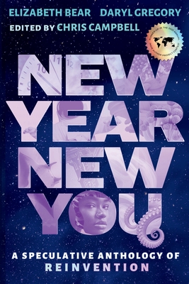 New Year, New You: A Speculative Anthology of Reinvention - Chris Campbell