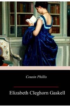 Coperta cărții 'Cousin Phillis - Elizabeth Cleghorn Gaskell'