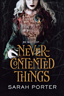Never-Contented Things - Sarah Porter