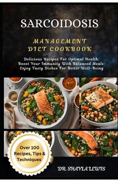 Coperta cărții 'Sarcoidosis Management Diet Cookbook: Delicious Recipes For Optimal Health: Boost Your Immunity With Balanced Meals:'