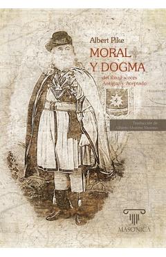 Coperta cărții 'Moral y Dogma del Rito Escocés Antiguo y Aceptado: Obra completa (Grados 1 - 32) - Albert Pike'