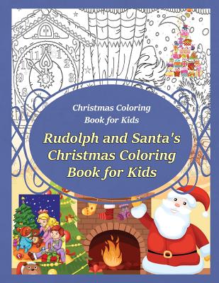 Christmas Coloring Book for Kids Rudolph and Santa's Christmas Coloring Book for kids - Grace Sure