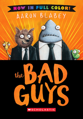 The Bad Guys: Color Edition - Aaron Blabey