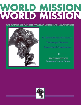 World Mission (Combined Edition):: An Analysis of the World Christian Movement - Jonathan Lewis