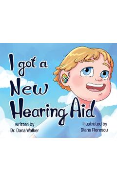 Coperta cărții 'I Got a New Hearing Aid - Dana Walker'