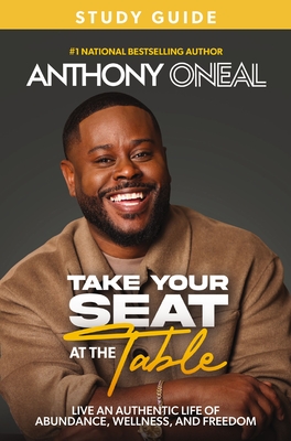 Take Your Seat at the Table Study Guide - Anthony O'neal