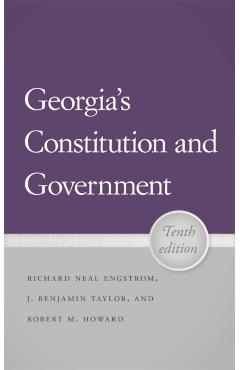 Georgia's Constitution and Government, 10th Edition - Richard N. Engstrom
