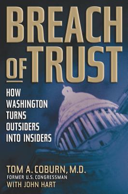 Breach of Trust: How Washington Turns Outsiders Into Insiders - Tom Coburn