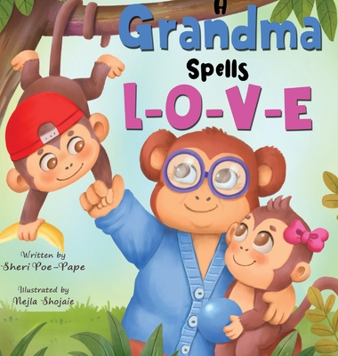 Coperta cărții 'A Grandma Spells L-O-V-E - Sheri L. Poe-pape'