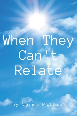 Coperta cărții 'When They Can't Relate - Norma Mclucas'