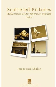 Coperta cărții 'Scattered Pictures: Reflections of an American Muslim - Imam Zaid Shakir'