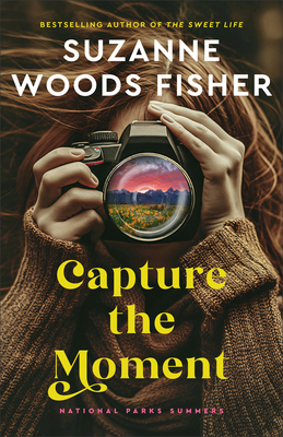Capture the Moment - Suzanne Woods Fisher