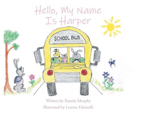 Hello, My Name Is Harper - Written Pamela Murphy