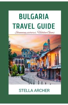 Coperta cărții 'Bulgaria Travel Guide: Discovering Bulgaria: A Comprehensive Travel Guide for 2024