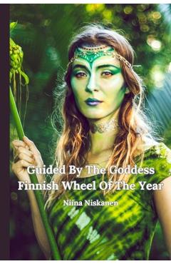 Coperta cărții 'Guided By The Goddess - Finnish Wheel Of The Year - Niina Niskanen'