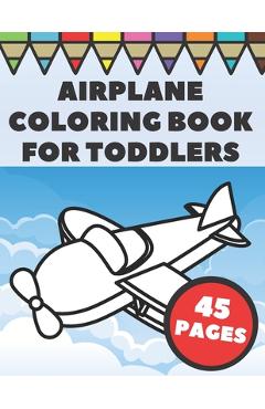 Poza produsului Airplanes Coloring Book For Toddlers: Big and Simple Images with Fun Planes, Helicopters and Flying Vehicles, Gift for Kids and Preschoolers - Go Go Press