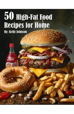 Coperta cărții '50 High-Fat Food Recipes for Home - Kelly Johnson'