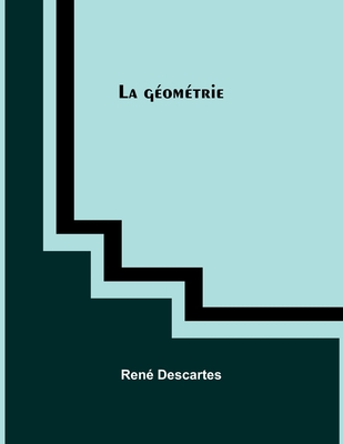 La géométrie - René Descartes