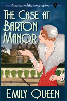 The Case At Barton Manor (Large Print): A 1920's Murder Mystery - Emily Queen