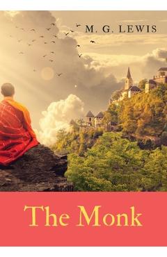 Poza produsului The Monk: a Gothic novel by Matthew Gregory Lewis, published in 1796. - M. G. Lewis