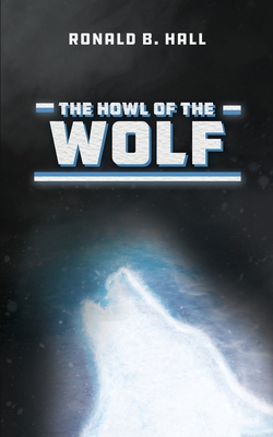 Coperta cărții 'The Howl of the Wolf - Ronald B. Hall'