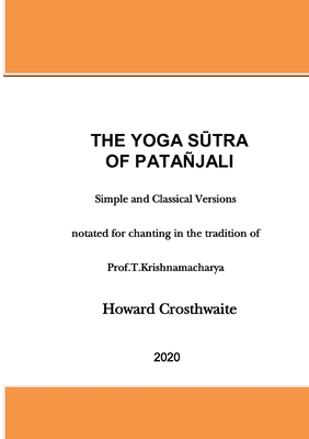 The Yoga Sutra of Patanjali: Notated for Chanting - Howard Crosthwaite