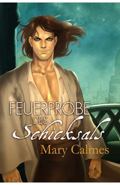 Feuerprobe des Schicksals - Mary Calmes