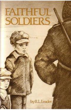 Coperta cărții 'Faithful Soldiers - R. L. Leader'