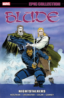 Blade Epic Collection: Nightstalkers - Marv Wolfman