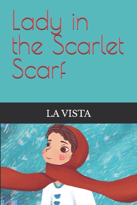 Lady in the Scarlet Scarf - La Vista