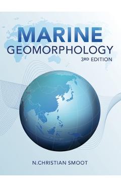 Coperta cărții 'Marine Geomorphology: 3rd Edition - N. Christian Smoot'