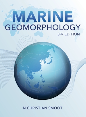 Coperta cărții 'Marine Geomorphology: 3rd Edition - N. Christian Smoot'