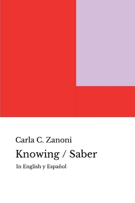 Coperta cărții 'Knowing / Saber - Carla Zanoni'