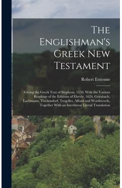 Coperta cărții 'The Englishman's Greek New Testament; Giving the Greek Text of Stephens, 1550, With the Various Readings of the'