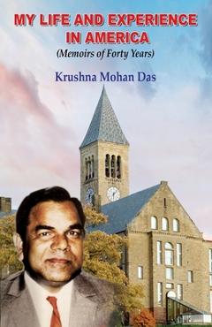 My Life and Experience in America: Memoirs of Forty Years - Krushna Mohan Das