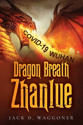 Dragon Breath Zhanlue - Jack D. Waggoner