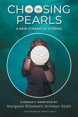 Coperta cărții 'Choosing Pearls: A New Strand of Stories - Margaret Elizabeth Schleier Stahl'