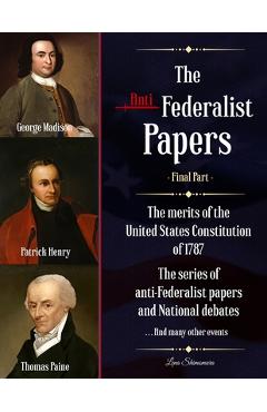 Coperta cărții 'The Anti-Federalist Papers: The merits of the United States Constitution of 1787 The series of anti-Federalist papers'