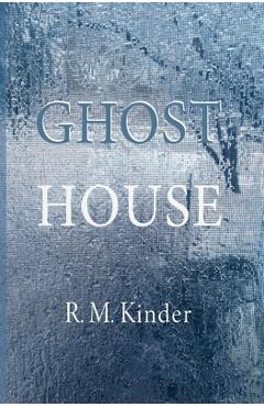Coperta cărții 'Ghost House - R. M. Kinder'