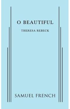 Coperta cărții 'O Beautiful - Theresa Rebeck'