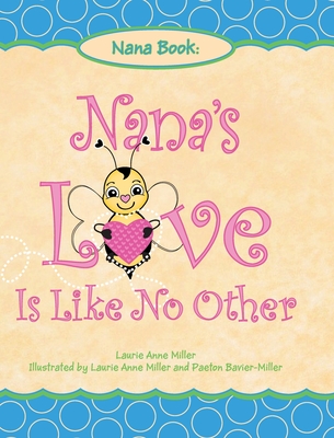 Nana's Love Is Like No Other - Laurie Anne Miller