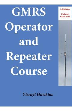 Coperta cărții 'The GMRS Operator and Repeater Course - Yisrayl Hawkins'