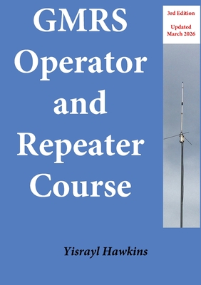 Coperta cărții 'The GMRS Operator and Repeater Course - Yisrayl Hawkins'