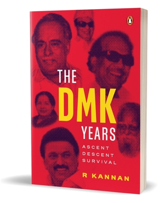 The Dmk Years: Ascent, Descent, Survival - R. Kannan
